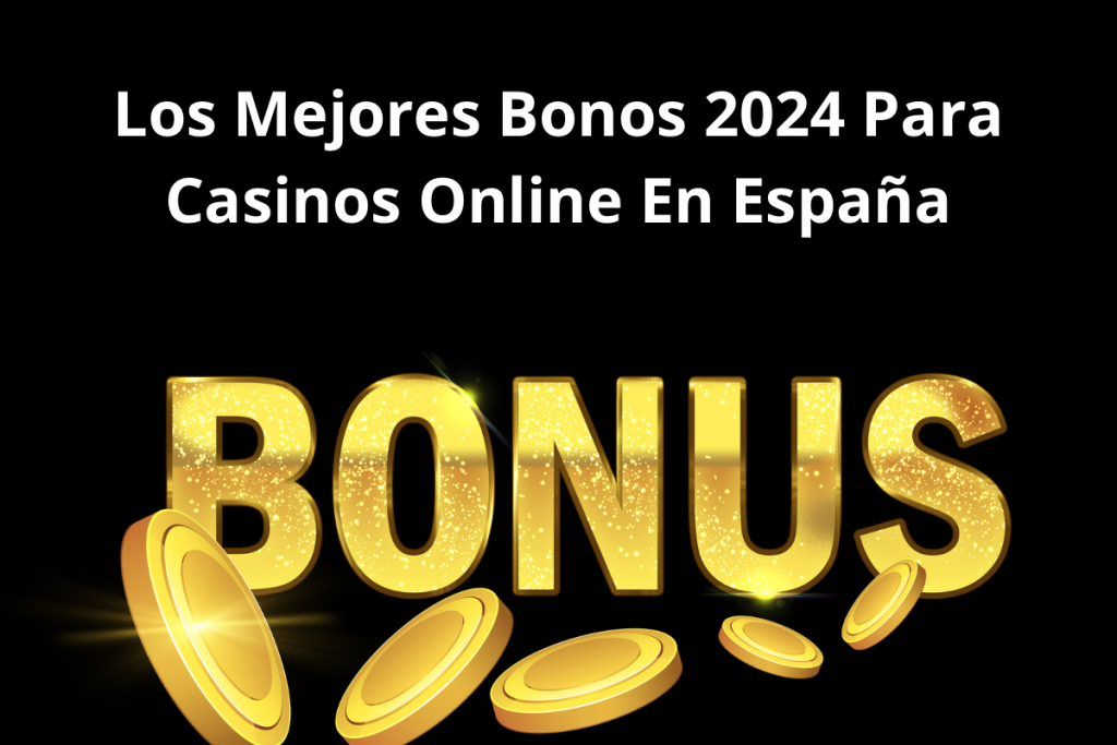 Mejores Bonos Casinos Online En España